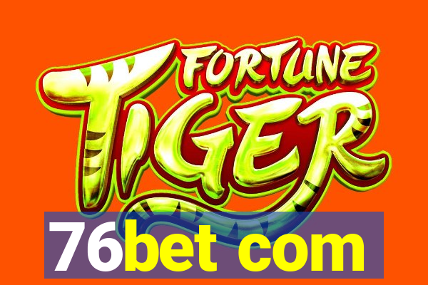 76bet com